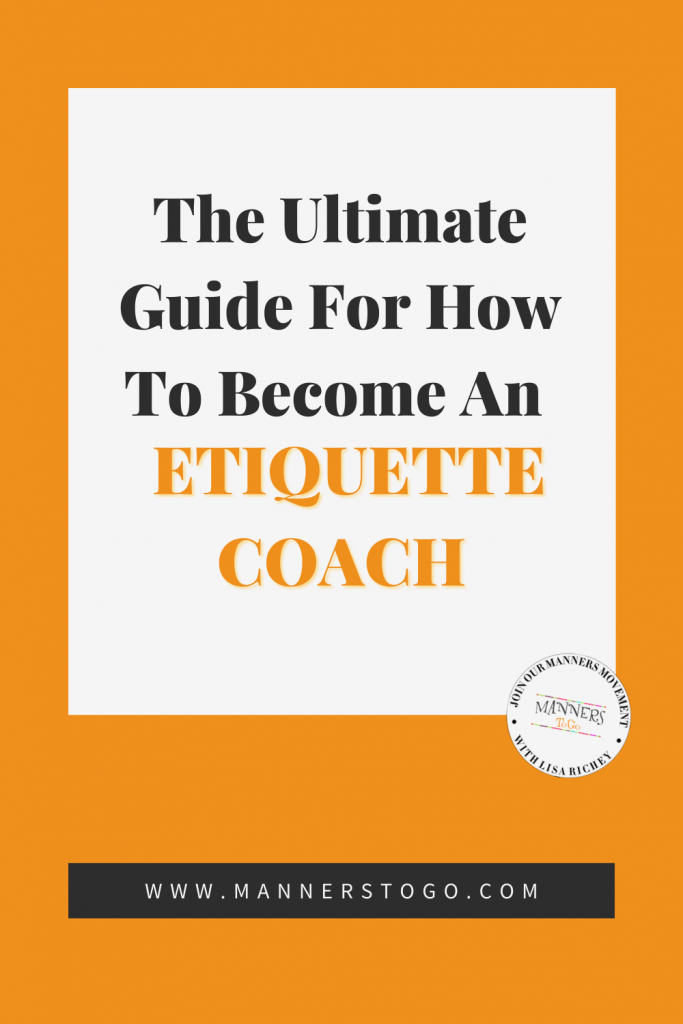 The Ultimate Guide For How To Become An Etiquette Coach | Manners to Go
