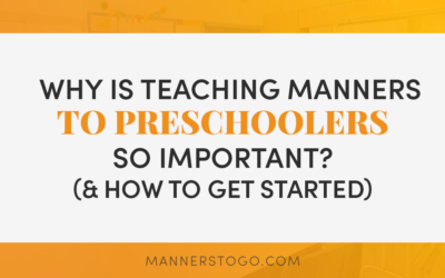 Why Is Teaching Manners To Preschoolers So Important? (& How To Get Started)