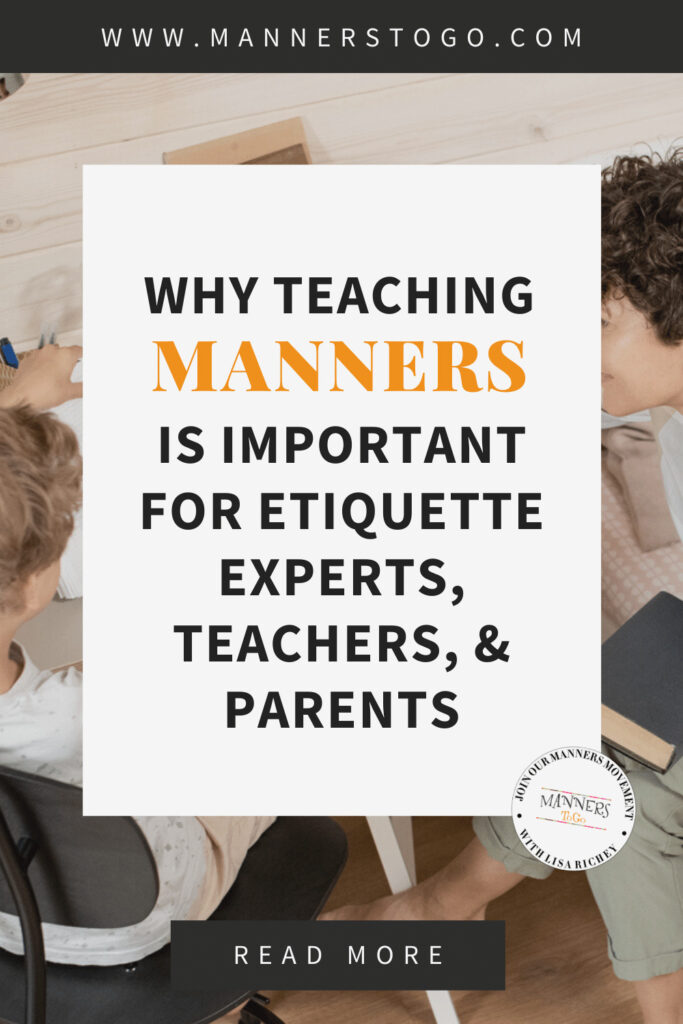 Why Teaching Manners Is Important For Etiquette Experts, Teachers, and Parents | Manners to Go