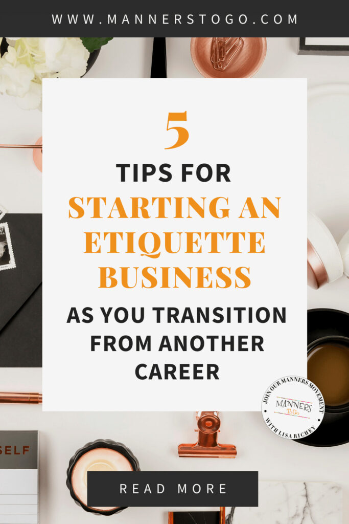 5 Tips for Starting An Etiquette Business As You Transition From Another Career | Manners to Go
