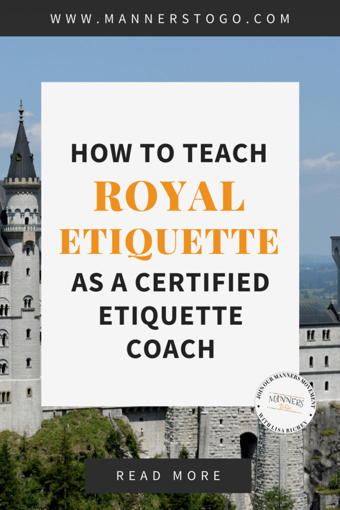 How To Teach Royal Etiquette As A Certified Etiquette Coach | Manners to Go