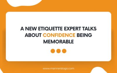 A New Etiquette Expert Talks about Confidence Being Memorable